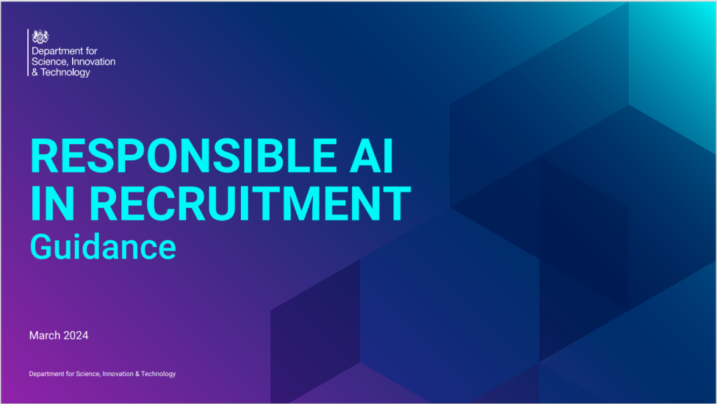 Responsible AI in Recruitment guide Guidance for procuring and deploying AI responsibly in the HR and recruitment sector.